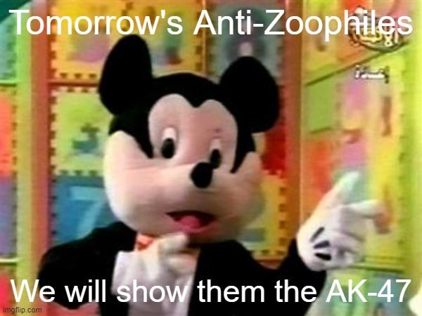 Meanwhile, in Gaza: | Tomorrow's Anti-Zoophiles; We will show them the AK-47 | image tagged in dark humor | made w/ Imgflip meme maker