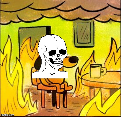 This is fine | image tagged in this is fine | made w/ Imgflip meme maker