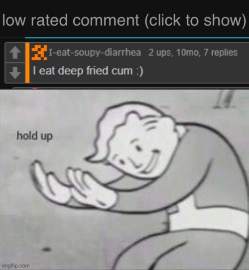 Very Cursed Low-rated Comment. | image tagged in low rated comment dark mode version,fallout hold up | made w/ Imgflip meme maker