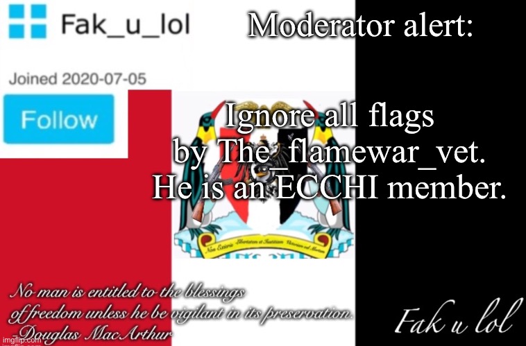 Fak_u_lol AAA announcement template | Moderator alert:; Ignore all flags by The_flamewar_vet. He is an ECCHI member. | image tagged in fak_u_lol aaa announcement template | made w/ Imgflip meme maker