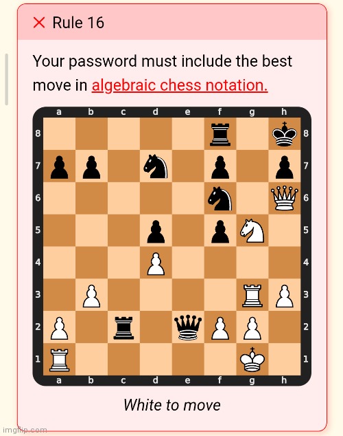 I'm playing the password game on neal.fun, what do I do??? | image tagged in chess,password game | made w/ Imgflip meme maker