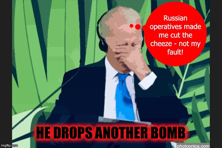 Biden farts | HE DROPS ANOTHER BOMB | image tagged in biden farts | made w/ Imgflip meme maker