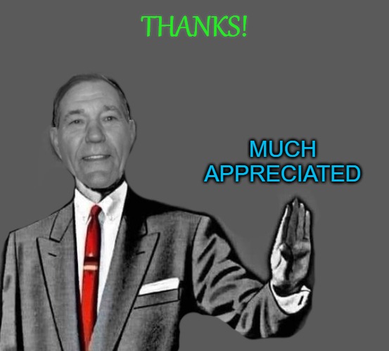 THANKS! MUCH APPRECIATED | image tagged in kewlew blank | made w/ Imgflip meme maker