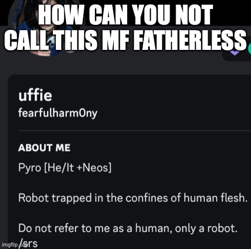 HOW CAN YOU NOT CALL THIS MF FATHERLESS | made w/ Imgflip meme maker
