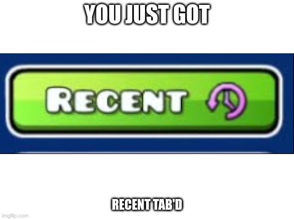 I found smt nfsw | YOU JUST GOT; RECENT TAB'D | image tagged in geometry dash | made w/ Imgflip meme maker