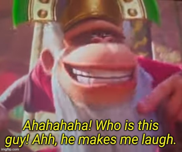 Cranky Kong "he makes me laugh" | image tagged in cranky kong he makes me laugh | made w/ Imgflip meme maker
