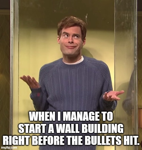 It's also how you feel when you regenerate your shields in Halo just in time. | WHEN I MANAGE TO START A WALL BUILDING RIGHT BEFORE THE BULLETS HIT. | image tagged in bill hader shrug,fortnite,wall construction,safety,smug | made w/ Imgflip meme maker
