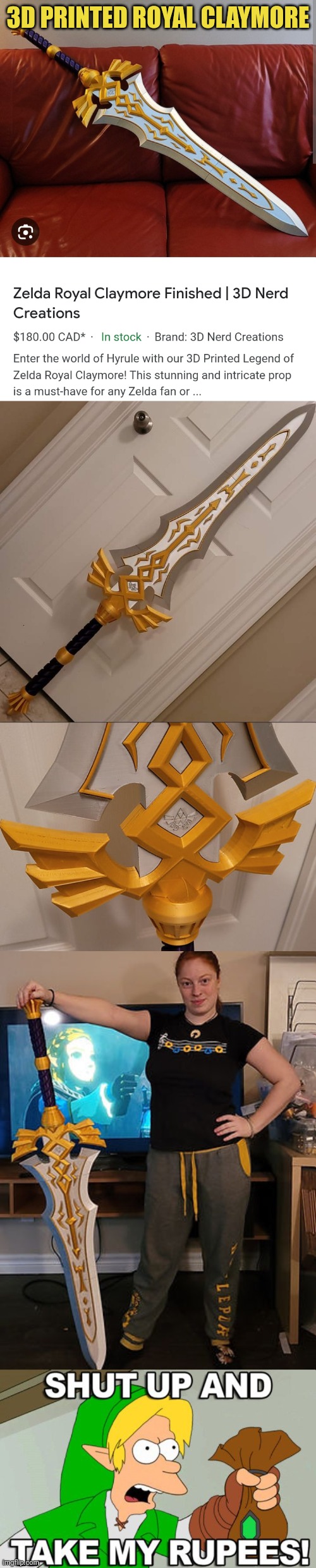 I WANT A ROYAL BROADSWORD! | 3D PRINTED ROYAL CLAYMORE | image tagged in the legend of zelda breath of the wild,the legend of zelda,3d printing,shut up and take my money fry | made w/ Imgflip meme maker