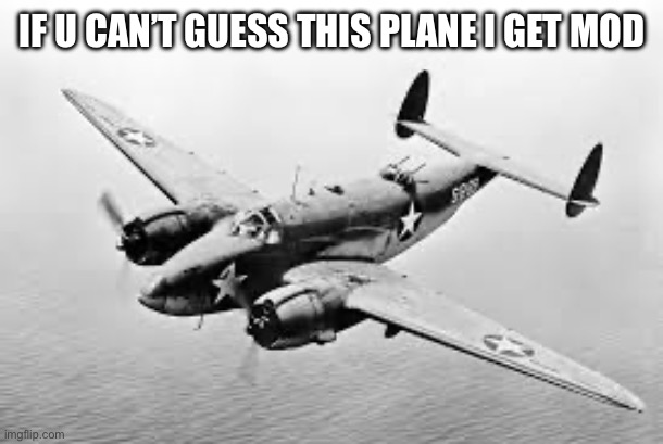 IF U CAN’T GUESS THIS PLANE I GET MOD | made w/ Imgflip meme maker