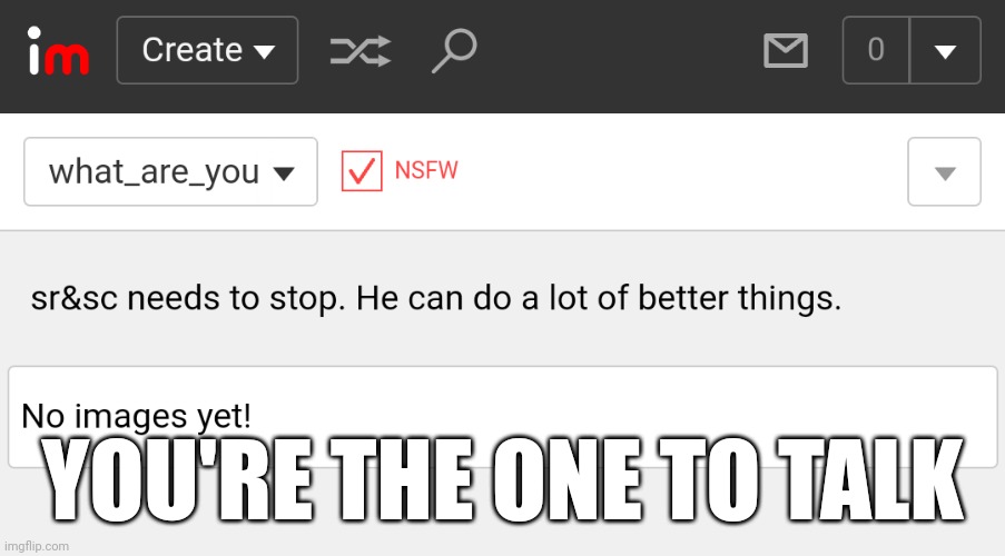 What_are_you has failed the vibe check | YOU'RE THE ONE TO TALK | made w/ Imgflip meme maker