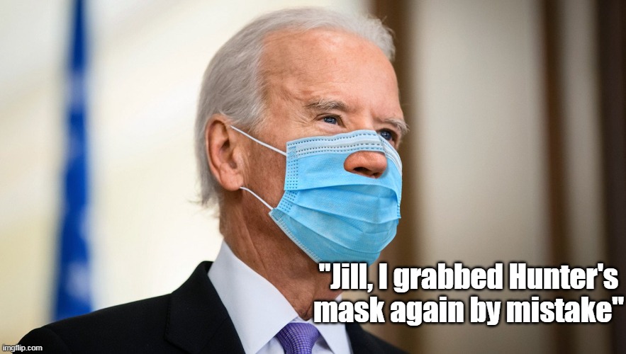 "Jill, I grabbed Hunter's mask again by mistake" | made w/ Imgflip meme maker