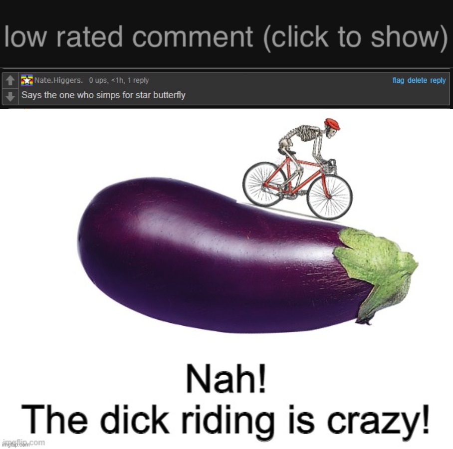 image tagged in low rated comment dark mode version,nah the dick riding is crazy | made w/ Imgflip meme maker