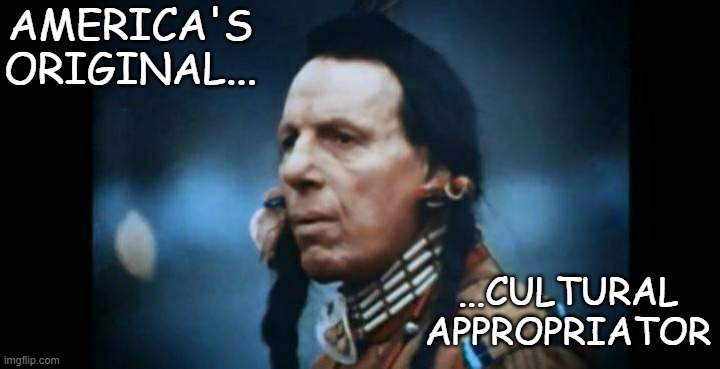 Iron Eyes Cody | AMERICA'S ORIGINAL... ...CULTURAL APPROPRIATOR | image tagged in iron eyes cody | made w/ Imgflip meme maker