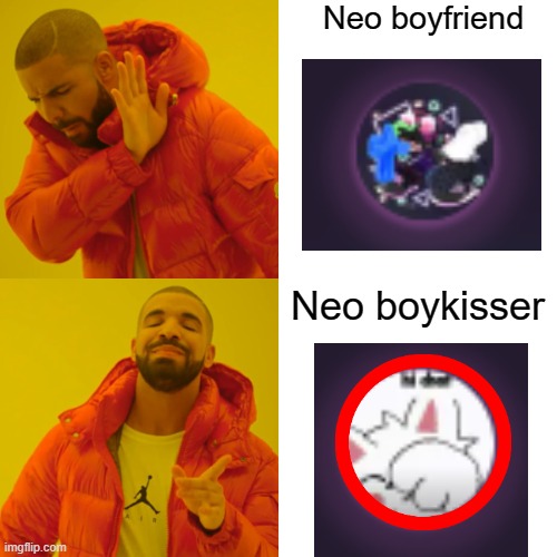 discord pfp | Neo boyfriend; Neo boykisser | image tagged in memes,drake hotline bling | made w/ Imgflip meme maker