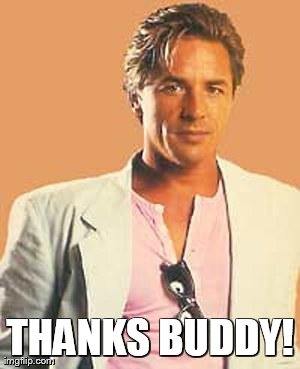 THANKS BUDDY! | image tagged in don juan | made w/ Imgflip meme maker