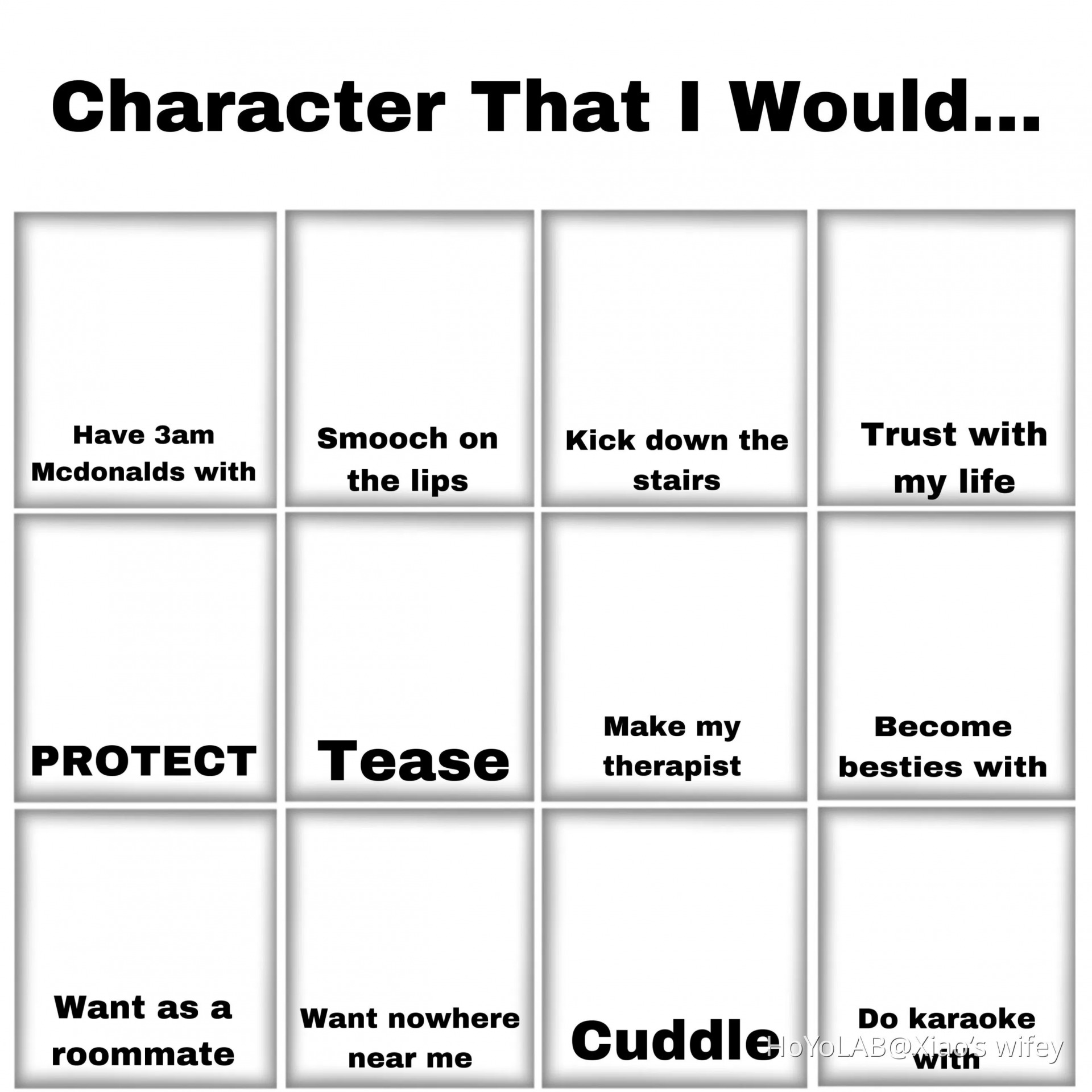 Character that I would Blank Meme Template