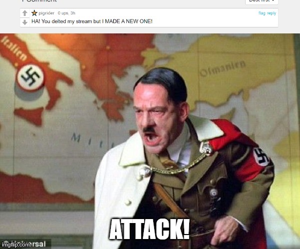attack hitler stream | image tagged in attack hitler stream | made w/ Imgflip meme maker