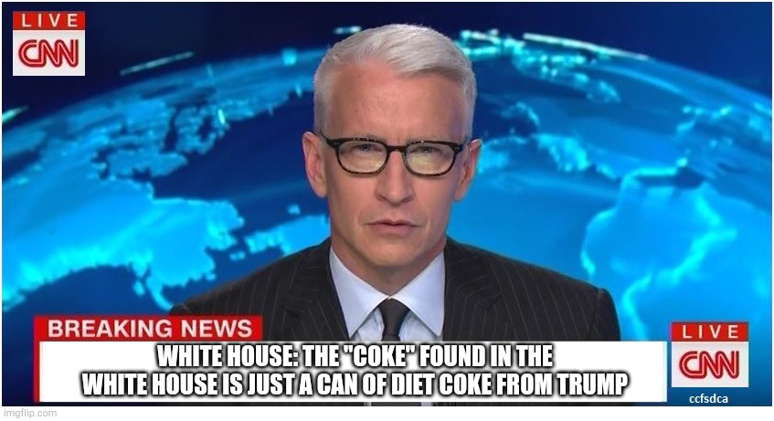 We already know the progressive media is going to somehow say that Hunter is innocent | WHITE HOUSE: THE "COKE" FOUND IN THE WHITE HOUSE IS JUST A CAN OF DIET COKE FROM TRUMP | image tagged in cnn breaking news anderson cooper | made w/ Imgflip meme maker