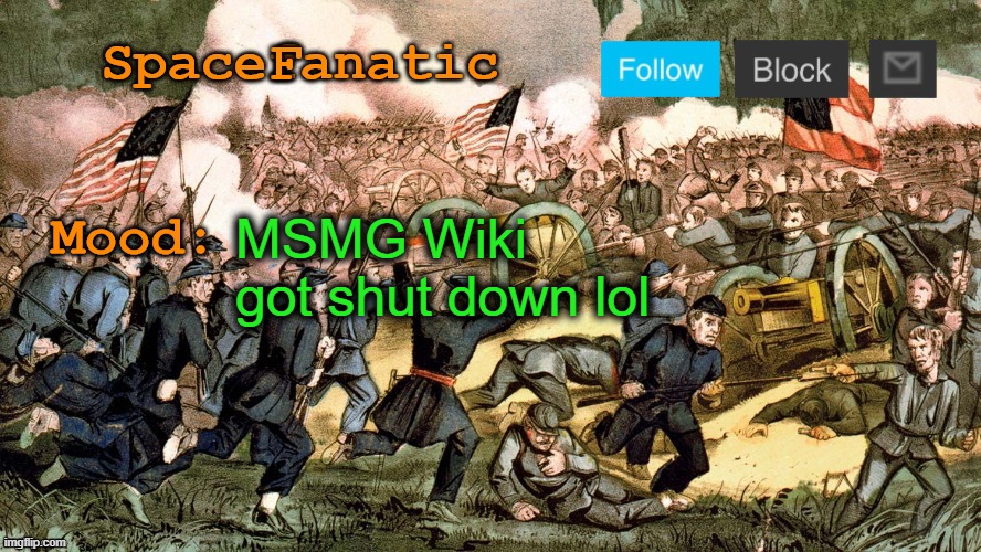 SpaceFanatic’s Civil War Announcement Template | MSMG Wiki got shut down lol | image tagged in spacefanatic s civil war announcement template | made w/ Imgflip meme maker