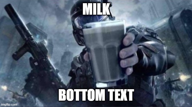 Choccy milk | MILK; BOTTOM TEXT | image tagged in choccy milk | made w/ Imgflip meme maker