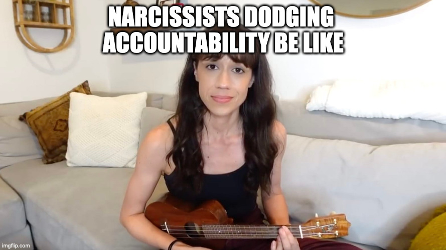 colleen ballinger | NARCISSISTS DODGING 
ACCOUNTABILITY BE LIKE | image tagged in colleen ballinger,narcissist | made w/ Imgflip meme maker