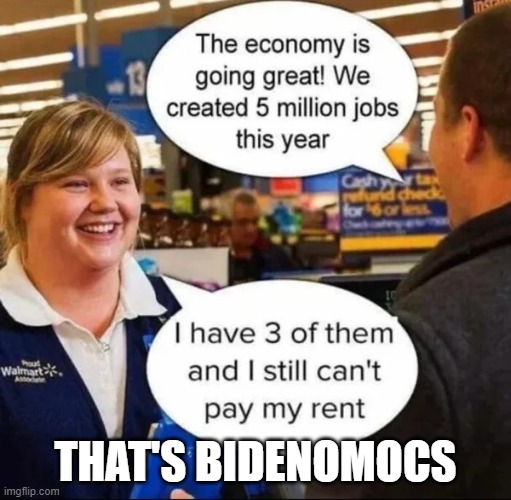 That's Bidenomics | THAT'S BIDENOMOCS | image tagged in that's bidenomics | made w/ Imgflip meme maker