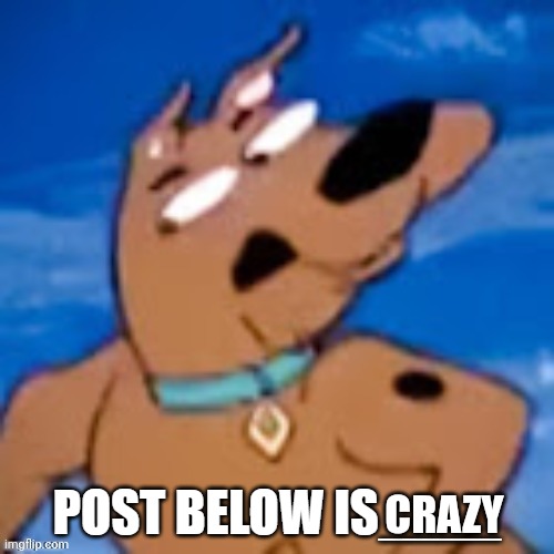 Why is nobody Using these anymore? | CRAZY | image tagged in scooby post below is | made w/ Imgflip meme maker