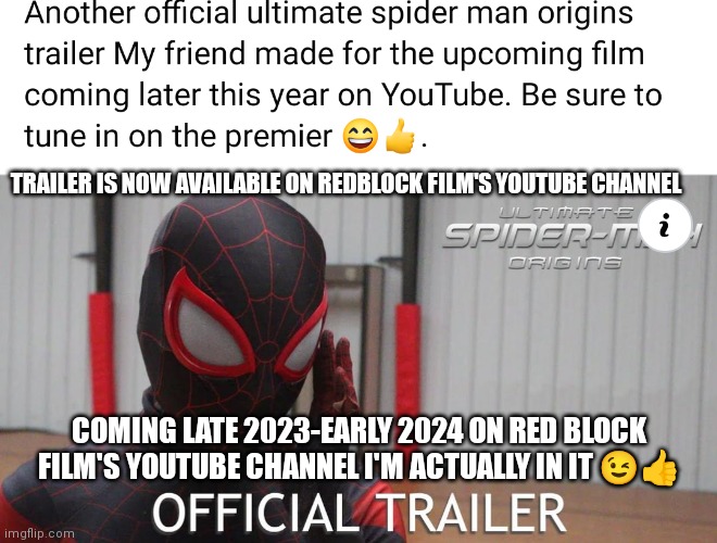New spiderman fan film coming out soon | TRAILER IS NOW AVAILABLE ON REDBLOCK FILM'S YOUTUBE CHANNEL; COMING LATE 2023-EARLY 2024 ON RED BLOCK FILM'S YOUTUBE CHANNEL I'M ACTUALLY IN IT 😉👍 | image tagged in miguel archer director,spider man,redblock film's,fan film | made w/ Imgflip meme maker