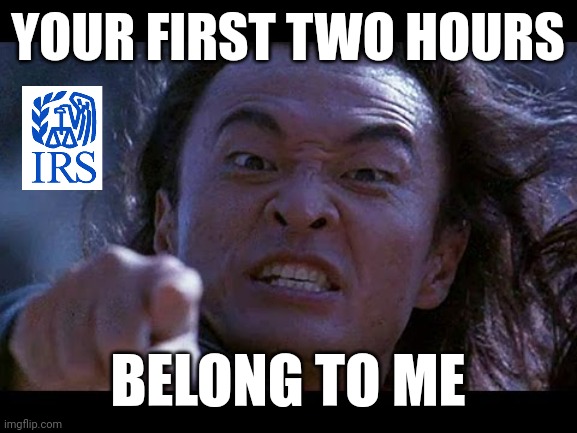 25% | YOUR FIRST TWO HOURS; BELONG TO ME | image tagged in shang tsung your meme is mine | made w/ Imgflip meme maker