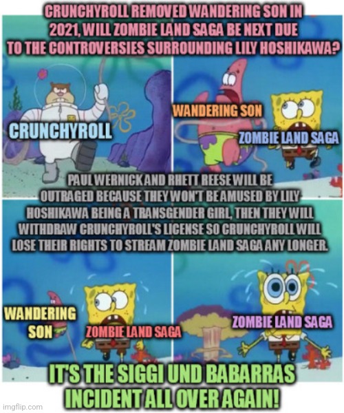 What if Reese & Wernick will remove Zombie Land Saga from Crunchyroll due to the Lily Hoshikawa fiasco along with Wandering Son? | image tagged in sandy lasso,anime | made w/ Imgflip meme maker