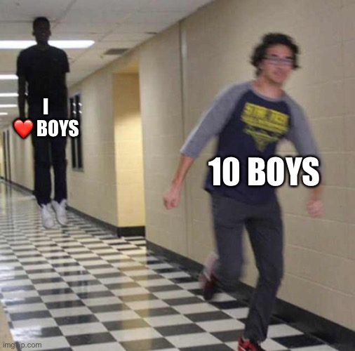 floating boy chasing running boy | I ❤️ BOYS 10 BOYS | image tagged in floating boy chasing running boy | made w/ Imgflip meme maker