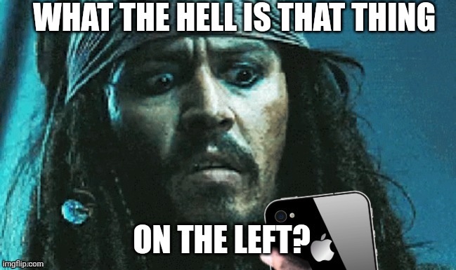 JACK PHONE | WHAT THE HELL IS THAT THING ON THE LEFT? | image tagged in jack phone | made w/ Imgflip meme maker