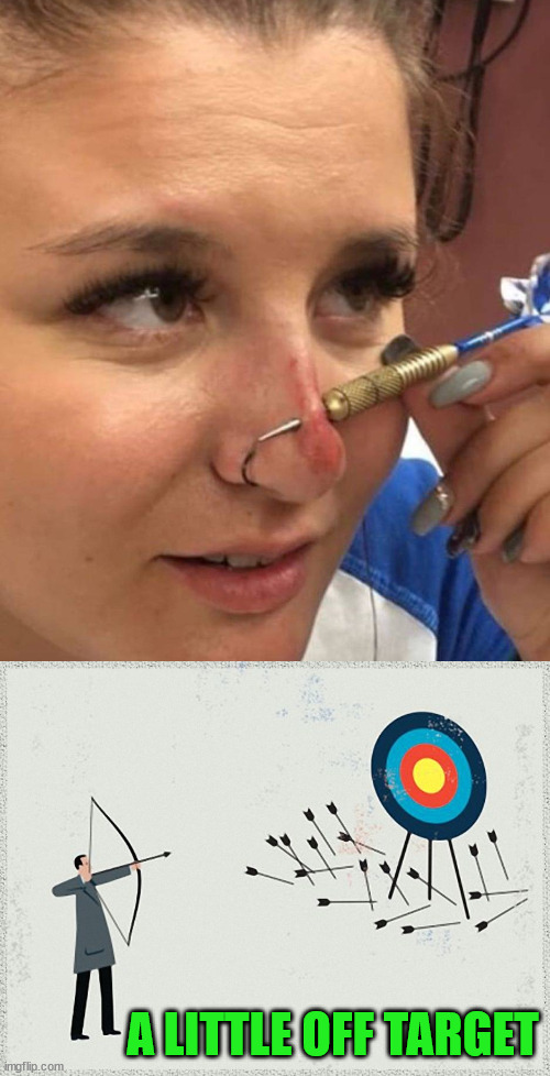 A LITTLE OFF TARGET | image tagged in failure,you had one job | made w/ Imgflip meme maker