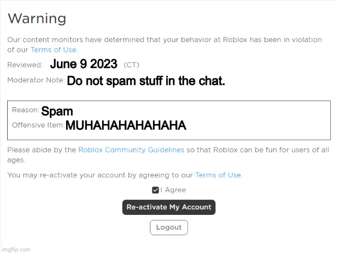 Roblox Warning | June 9 2023; Do not spam stuff in the chat. Spam; MUHAHAHAHAHAHA | image tagged in roblox warning | made w/ Imgflip meme maker