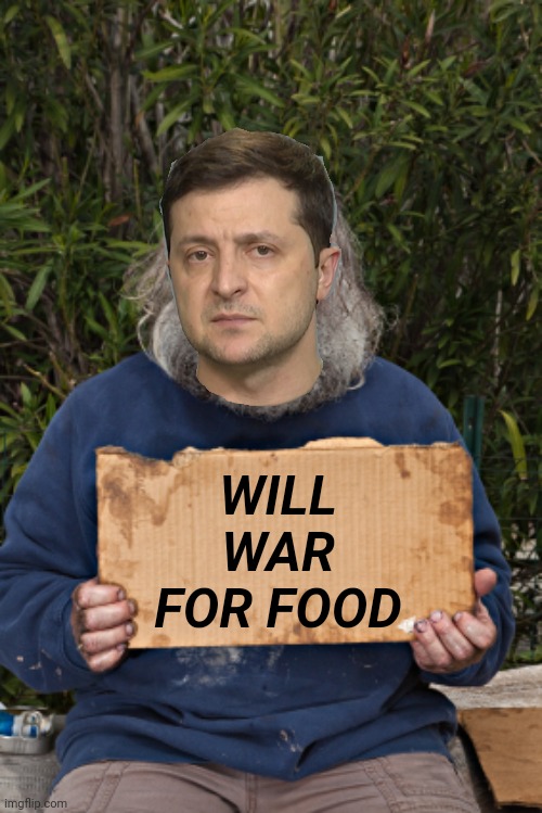 Blak Homeless Sign | WILL
 WAR 
FOR FOOD | image tagged in blak homeless sign | made w/ Imgflip meme maker