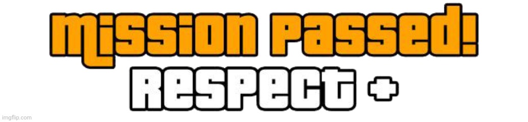 Mission passed respect (transparent) | image tagged in mission passed respect transparent | made w/ Imgflip meme maker