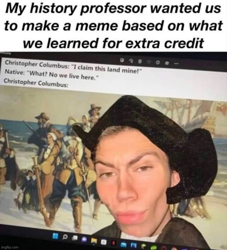 The best history meme ever | image tagged in memes,funny,history memes | made w/ Imgflip meme maker