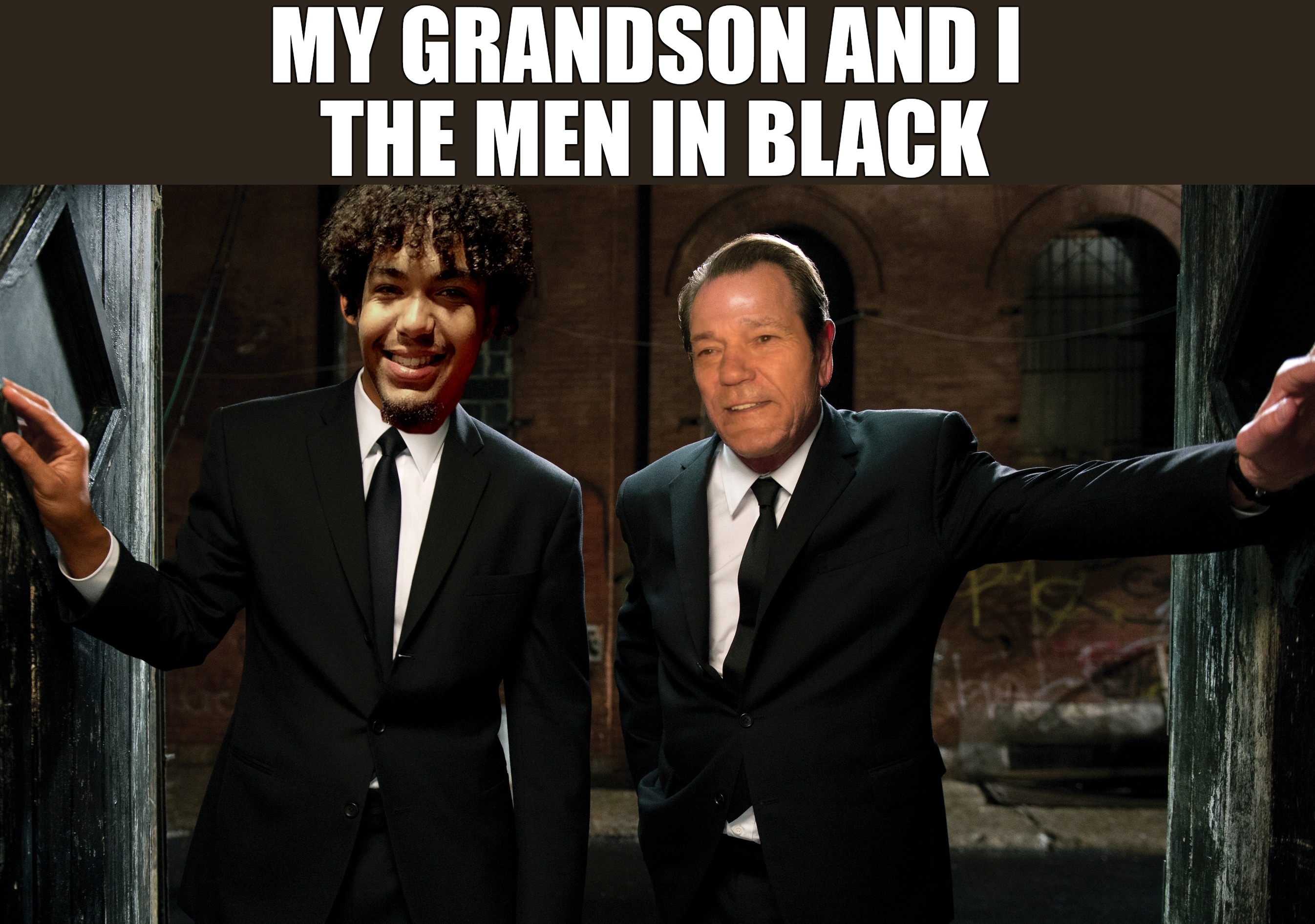 men in black my grandson and I | MY GRANDSON AND I 
THE MEN IN BLACK | image tagged in men in black | made w/ Imgflip meme maker