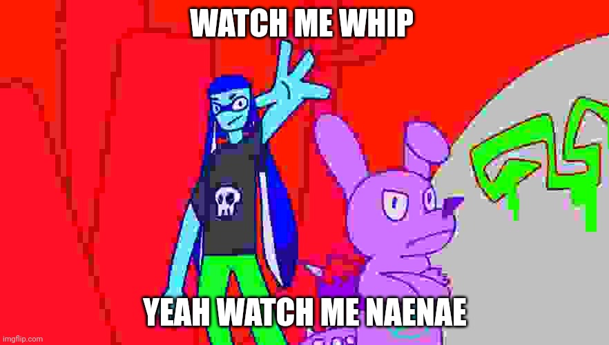 Yeah watch me | WATCH ME WHIP; YEAH WATCH ME NAENAE | image tagged in ooh watch me | made w/ Imgflip meme maker