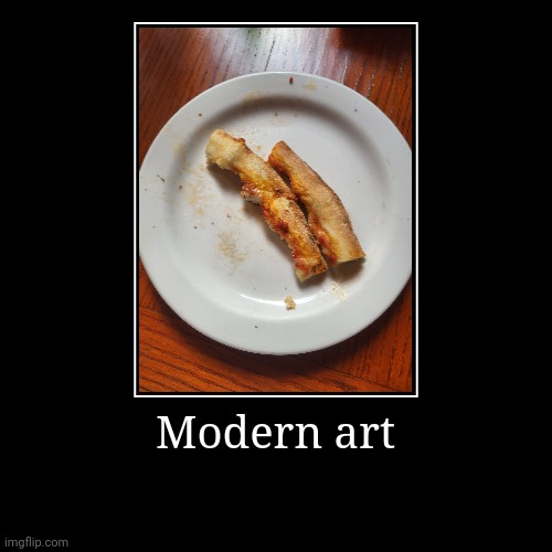 Modern art | | image tagged in funny,demotivationals | made w/ Imgflip demotivational maker