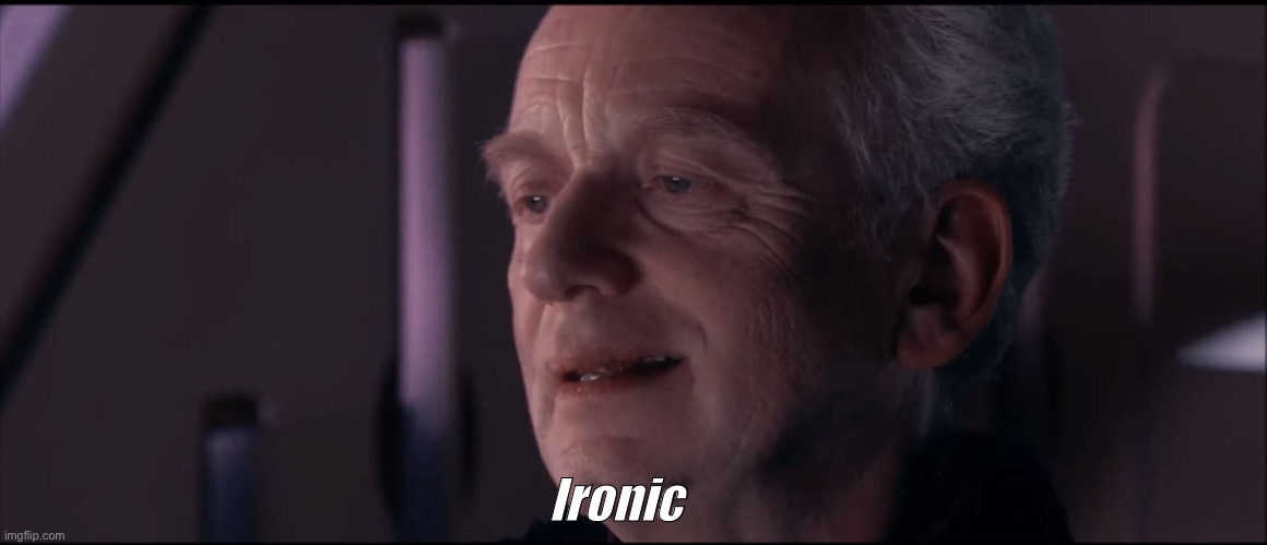 Palpatine Ironic  | Ironic | image tagged in palpatine ironic | made w/ Imgflip meme maker