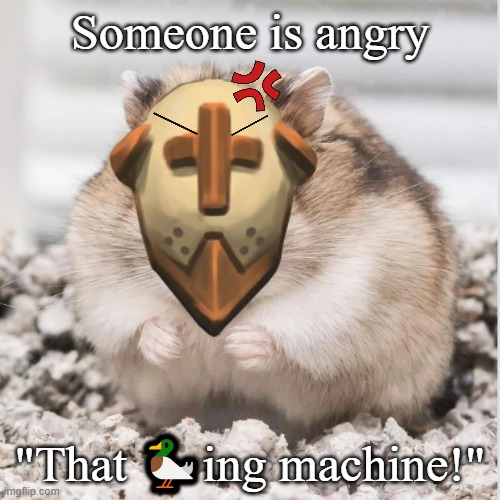 Someone is angry | Someone is angry; "That 🦆ing machine!" | image tagged in angry hamster,ultrakill,gabriel,ultrakill gabriel | made w/ Imgflip meme maker