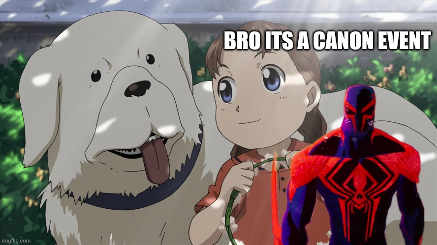 I had to | BRO ITS A CANON EVENT | image tagged in anime meme,spiderman | made w/ Imgflip meme maker