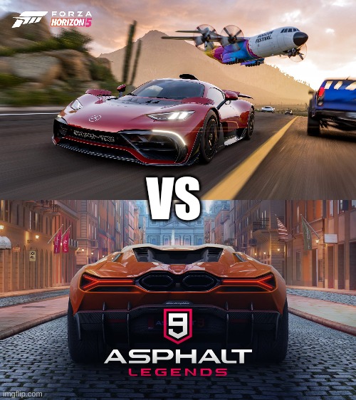 Forza Horizon 5 vs Asphalt 9 | VS | image tagged in why are you reading this | made w/ Imgflip meme maker