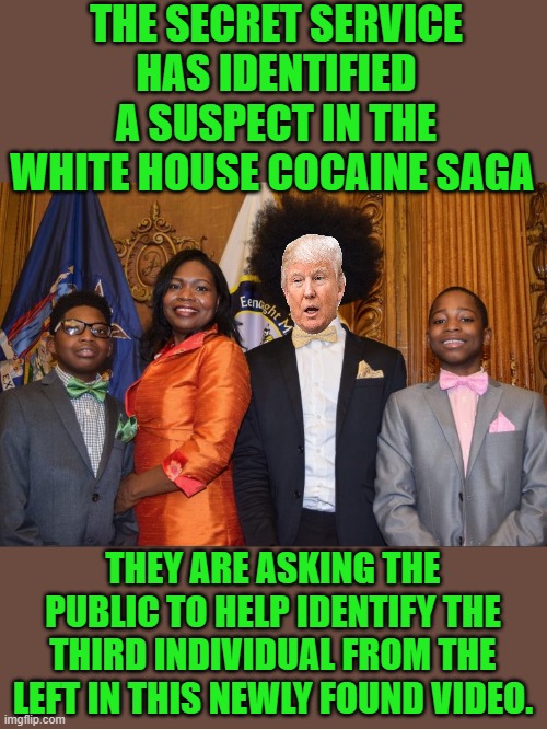 Yep newly found by Merrick Garland | THE SECRET SERVICE HAS IDENTIFIED A SUSPECT IN THE WHITE HOUSE COCAINE SAGA; THEY ARE ASKING THE PUBLIC TO HELP IDENTIFY THE THIRD INDIVIDUAL FROM THE LEFT IN THIS NEWLY FOUND VIDEO. | image tagged in joe biden,democrats,merrick garland | made w/ Imgflip meme maker