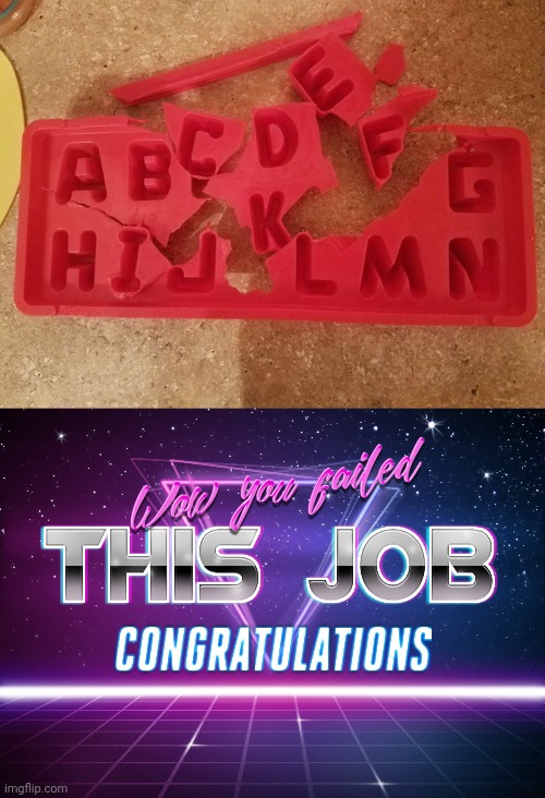 Alphabets | image tagged in wow you failed this job,broken,alphabets,alphabet,you had one job,memes | made w/ Imgflip meme maker
