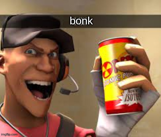 Bonk | image tagged in bonk,scout tf2 | made w/ Imgflip meme maker