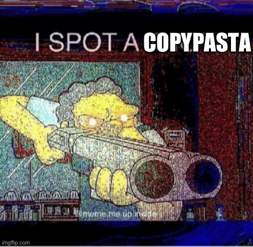 I spot a thot | COPYPASTA | image tagged in i spot a thot | made w/ Imgflip meme maker