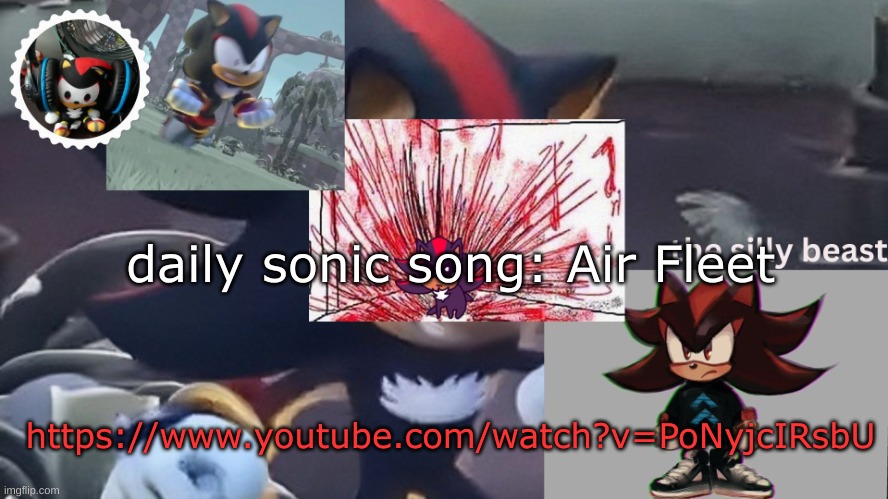 https://www.youtube.com/watch?v=PoNyjcIRsbU | daily sonic song: Air Fleet; https://www.youtube.com/watch?v=PoNyjcIRsbU | image tagged in drm's silly beast temp | made w/ Imgflip meme maker