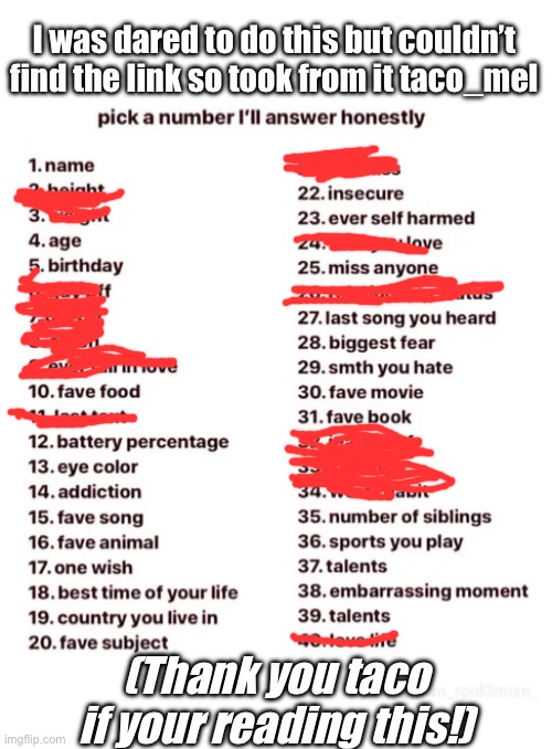 I’ll answer all the questions I didn’t draw over honestly | I was dared to do this but couldn’t find the link so took from it taco_mel; (Thank you taco if your reading this!) | image tagged in relatable,fun,front page plz,memes,funny,taco | made w/ Imgflip meme maker